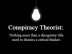 Scientific Study Reveals Conspiracy Theorists The Most Sane Of All